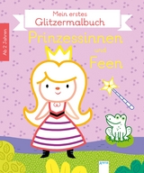 Mein erstes Glitzermalbuch. Prinzessinnen und Feen - Lucile Ahrweiler