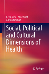 Social, Political and Cultural Dimensions of Health - Kevin Dew, Anne Scott, Allison Kirkman