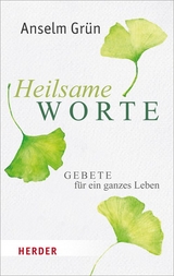 Heilsame Worte - Grün, Anselm