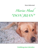 Marias Hund "DON JUAN" - Maria Mohrwind
