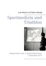 Sportmedizin und Triathlon - Dennis Sandig, Lutz Nitsche