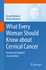 What Every Woman Should Know about Cervical Cancer - Markovic, Nenad; Markovic, Olivera