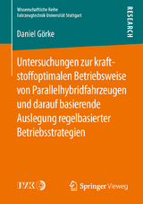 Untersuchungen zur kraftstoffoptimalen Betriebsweise von Parallelhybridfahrzeugen und darauf basierende Auslegung regelbasierter Betriebsstrategien - Daniel Görke