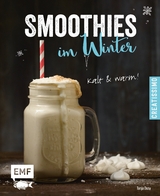 Smoothies im Winter - Tanja Dusy