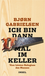 Ich bin dann mal im Keller - Bjørn Gabrielsen