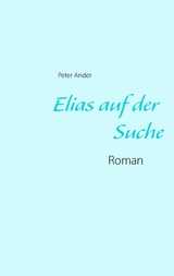 Elias auf der Suche -  Peter Ander