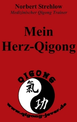 Mein Herz-Qigong - Norbert Strehlow