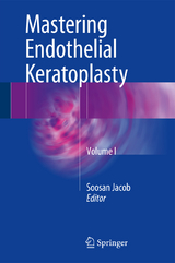 Mastering Endothelial Keratoplasty - 