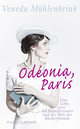 Odéonia, Paris: Eine Liebe, zwei Buchhändlerinnen und die Welt der Bücherfreunde