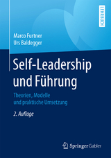 Self-Leadership und Führung - Furtner, Marco; Baldegger, Urs