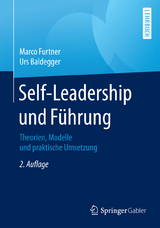 Self-Leadership und Führung - Marco Furtner, Urs Baldegger