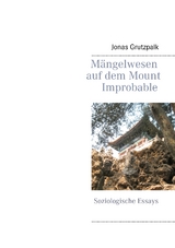 Mängelwesen auf dem Mount Improbable - Jonas Grutzpalk