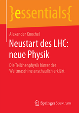 Neustart des LHC: neue Physik - Alexander Knochel