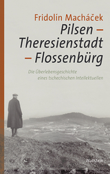Pilsen – Theresienstadt – Flossenbürg - 