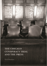 The Chicago Conspiracy Trial and the Press - Nick Sharman