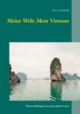 Meine Welt: Mein Vietnam - Kurt Lehmkuhl