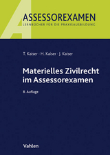 Materielles Zivilrecht im Assessorexamen - Torsten Kaiser, Horst Kaiser, Jan Kaiser