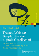 Trusted Web 4.0 - Bauplan für die digitale Gesellschaft - Olaf Berberich