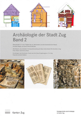 Archäologie der Stadt Zug, Band 2 - Eva Roth Heege, Gisela Thierrin-Michael, Peter Holzer, Andrea Rumo, Franziska Schmid-Schärer