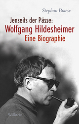 Jenseits der Pässe: Wolfgang Hildesheimer - Stephan Braese