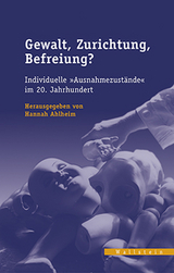 Gewalt, Zurichtung, Befreiung? - 