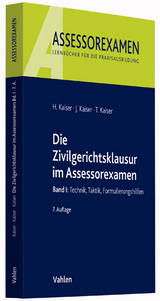 Die Zivilgerichtsklausur im Assessorexamen - Kaiser, Horst; Kaiser, Jan; Kaiser, Torsten