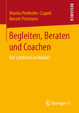 Begleiten, Beraten und Coachen - Monika Perkhofer-Czapek, Renate Potzmann