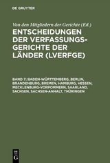 Entscheidungen der Verfassungsgerichte der Länder (LVerfGE) / Baden-Württemberg, Berlin, Brandenburg, Bremen, Hamburg, Hessen, Mecklenburg-Vorpommern, Saarland, Sachsen, Sachsen-Anhalt, Thüringen - 