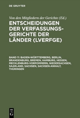 Entscheidungen der Verfassungsgerichte der Länder (LVerfGE) / Baden-Württemberg, Berlin, Brandenburg, Bremen, Hamburg, Hessen, Mecklenburg-Vorpommern, Niedersachsen, Saarland, Sachsen, Sachsen-Anhalt, Thüringen - 