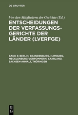 Entscheidungen der Verfassungsgerichte der Länder (LVerfGE) / Berlin, Brandenburg, Hamburg, Mecklenburg-Vorpommern, Saarland, Sachsen-Anhalt, Thüringen - 
