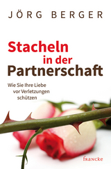 Stacheln in der Partnerschaft - Berger Jörg