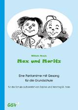 Max und Moritz. Eine Pantomime mit Gesang inkl. CD - Henning M. Ihde, Sabine Ihde