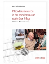 Pflegedokumentation in der ambulanten und stationären Pflege - Marcel Faißt, Holger Mayr