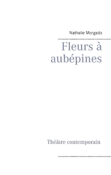 Fleurs à aubépines - Nathalie Morgado