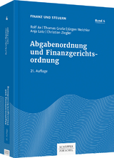 Abgabenordnung und Finanzgerichtsordnung - Rolf Ax, Thomas Große, Jürgen Melchior, Anja Lotz, Christian Ziegler
