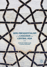 Semi-Presidentialism in the Caucasus and Central Asia - 