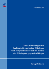 Die Auswirkungen des Rechtsstreites zwischen Gläubiger und Hauptschuldner auf die Rechte des Gläubigers gegen den Bürgen - Susanne Rödl