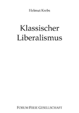 Klassischer Liberalismus - Helmut Krebs