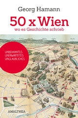 50 x Wien, wo es Geschichte schrieb - Georg Hamann