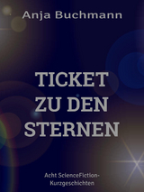 Ticket zu den Sternen - Anja Buchmann