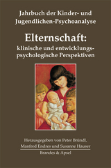 Elternschaft: klinische und entwicklungspsychologische Perspektiven - 