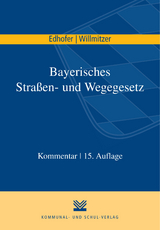 Bayerisches Straßen- und Wegegesetz - Manfred Edhofer, Reiner Willmitzer