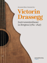Victorin Drassegg, Instrumentenbauer in Bregenz (1782–1847) - 