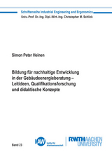 Bildung für nachhaltige Entwicklung in der Gebäudeenergieberatung – Leitideen, Qualifikationsforschung und didaktische Konzepte - Simon Peter Heinen