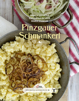 Das große kleine Buch: Pinzgauer Schmankerl - Katharina Pichler, Bianca Leitinger, Maria Stanger