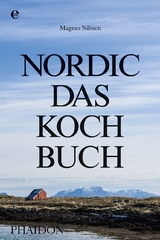 Nordic – Das Kochbuch - Magnus Nilsson