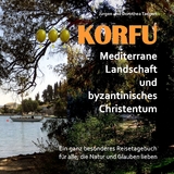 KORFU - Mediterrane Landschaft und byzantinisches Christentum - Jürgen Taegert, Dorothea Taegert