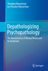 Depathologizing Psychopathology - Theodore Wasserman, Lori Drucker Wasserman