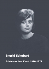 Ingrid Schubert, Briefe aus dem Knast 1970-1977 - 