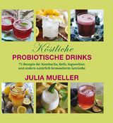 Köstliche Probiotische Drinks - Julia Mueller